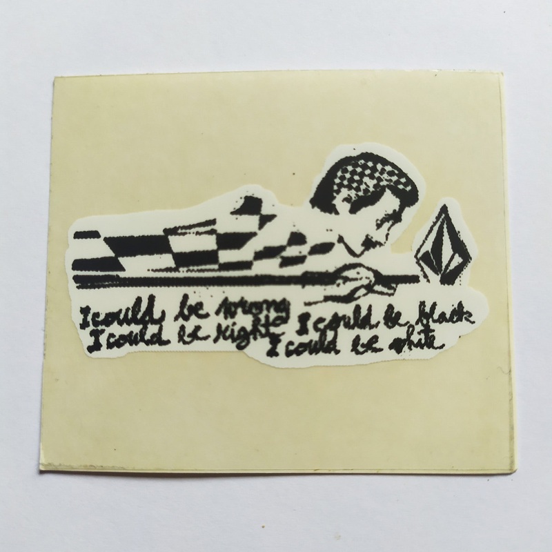 Volcom Skateboard Sticker “I could be wrong I could be right, I could be black I could be white”