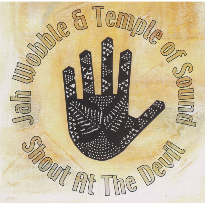Jah Wobble & Temple Of Sound  Shout At The Devil CD *Used 2002 Release*