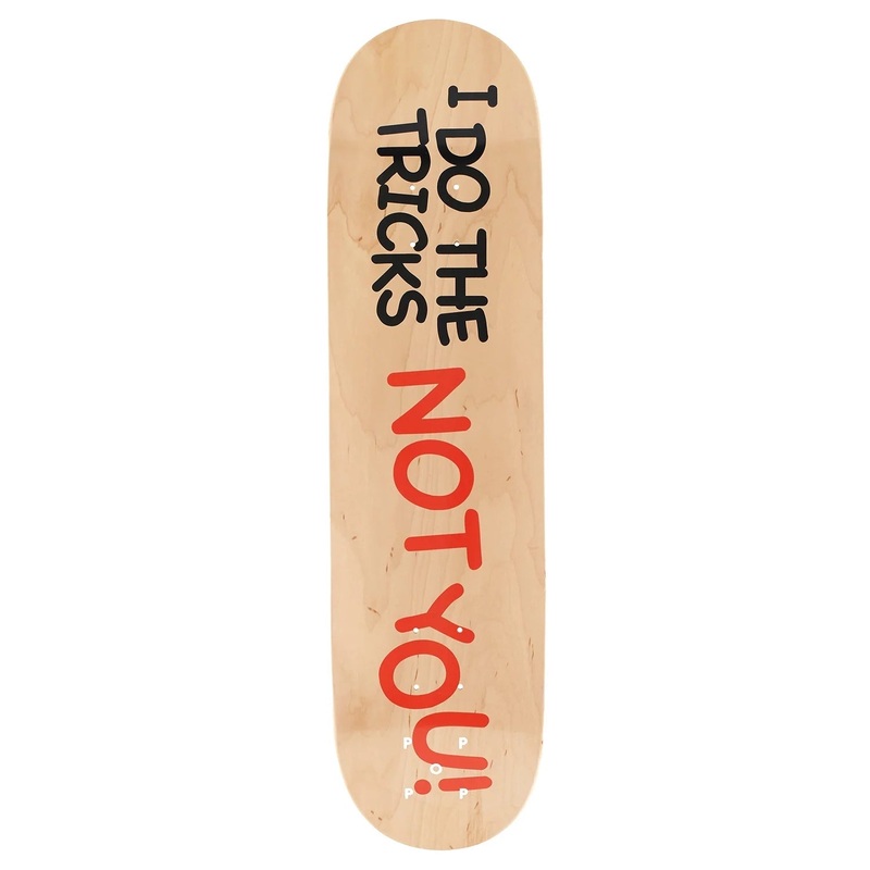 Pop Trading Co I Do Deck 8.125