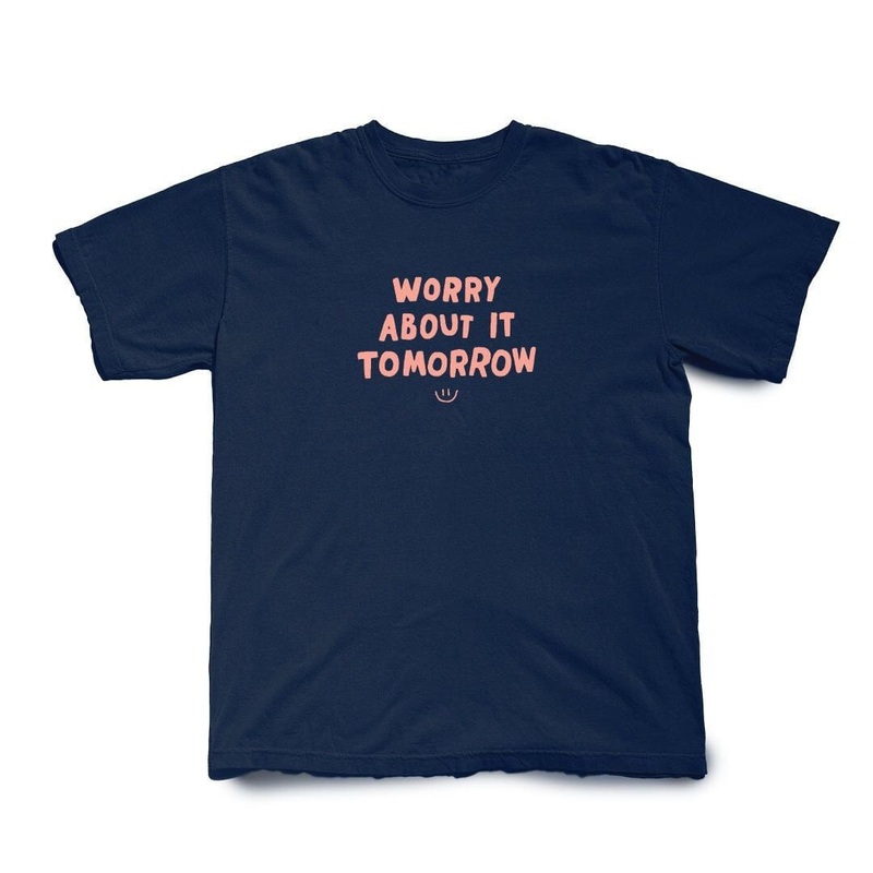 The Quiet Life Worry About it Tomorrow Pigment Dyed Tee S