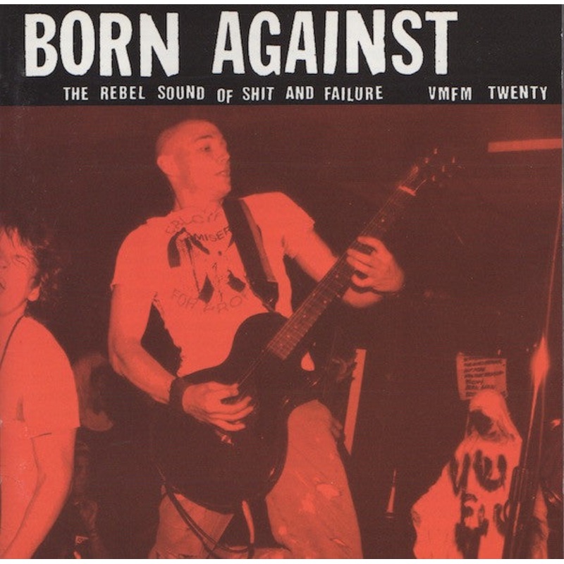 Born Against – The Rebel Sound Of Sh*t And Failure CD