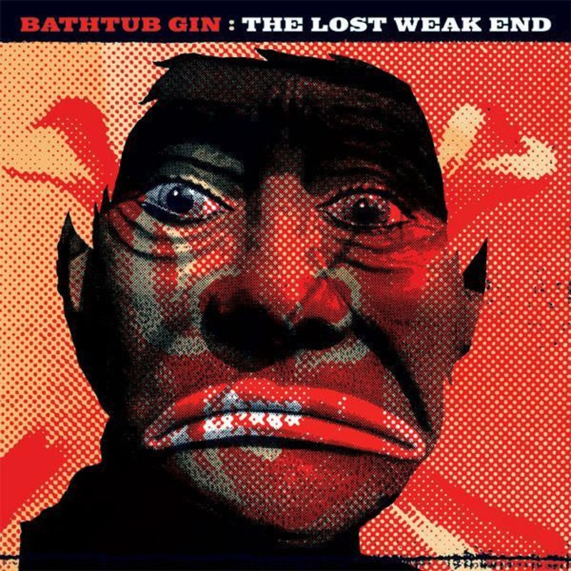 Bathtub Gin  The Lost Weak End Vinyl LP Record