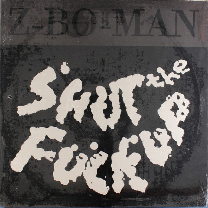 Z-Bo-Man – Shut The F**k Up Vinyl LP Record