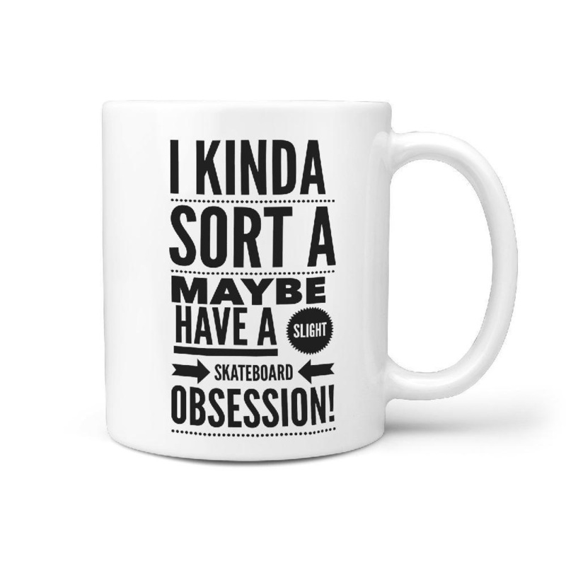 I Kinda Sort A Maybe Have a Slight Skateboard Obsession Coffee Mug