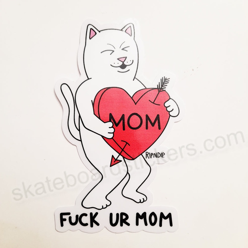 Rip N Dip / RIPNDIP Skateboard Sticker – Fuck Ur Mom