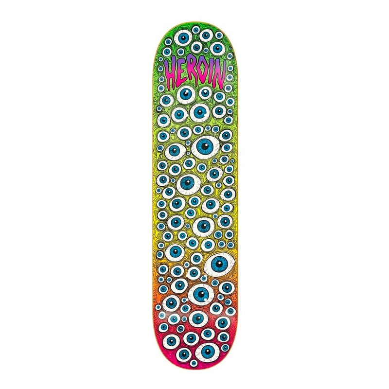 Heroin – 8″ – Toxic Fade Eyes Deck 8.5″