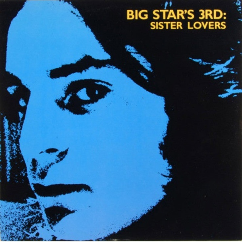 Big Star – Big Star’s 3rd: Sister Lovers – LP Vinyl **Unofficial Release**