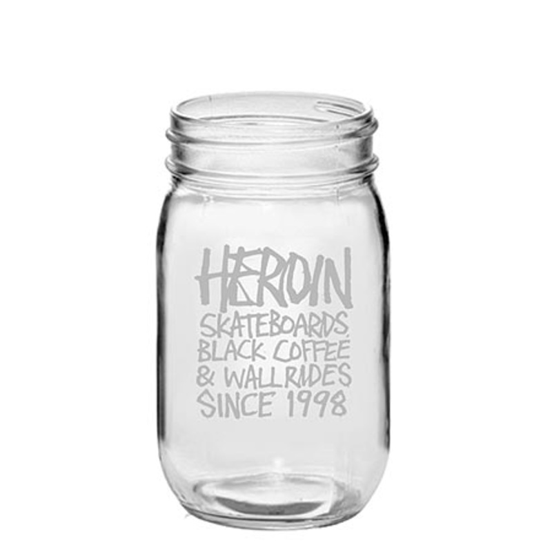 Heroin Skateboards Since 1998 Mason Jar N/A N/A
