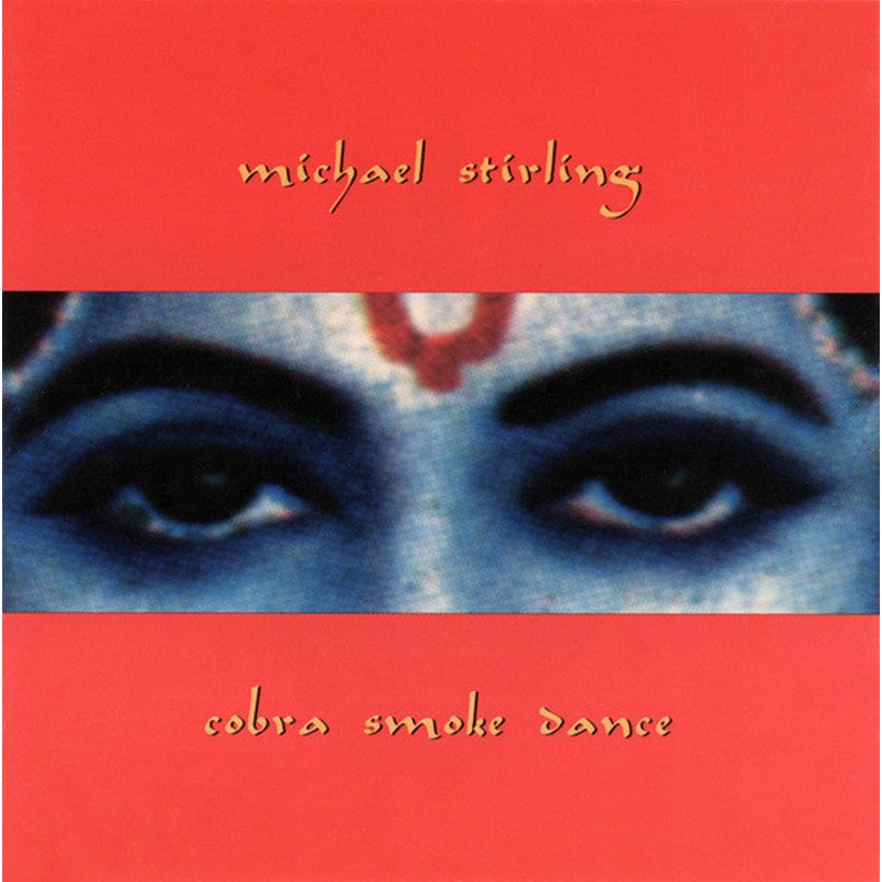 Michael Stirling  Smoke Cobra Dance CD *Used 1997 Release*