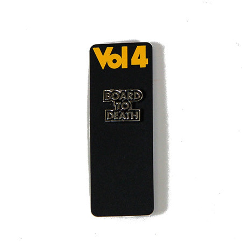 Volume 4 Board To Death Pin N/A N/A
