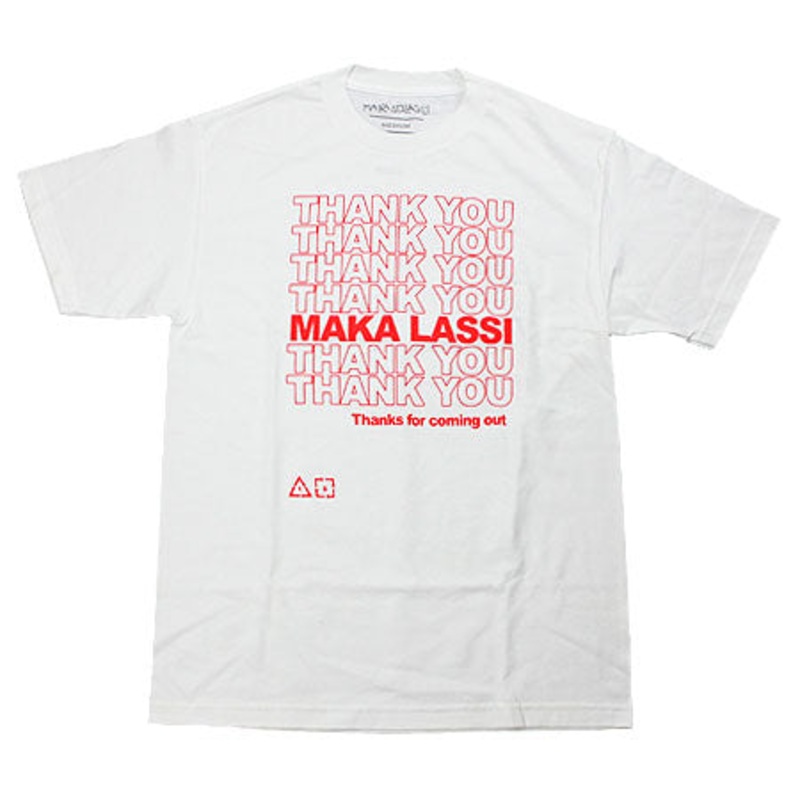 Maka Lassi Thanks For Coming Out T Shirt White Medium
